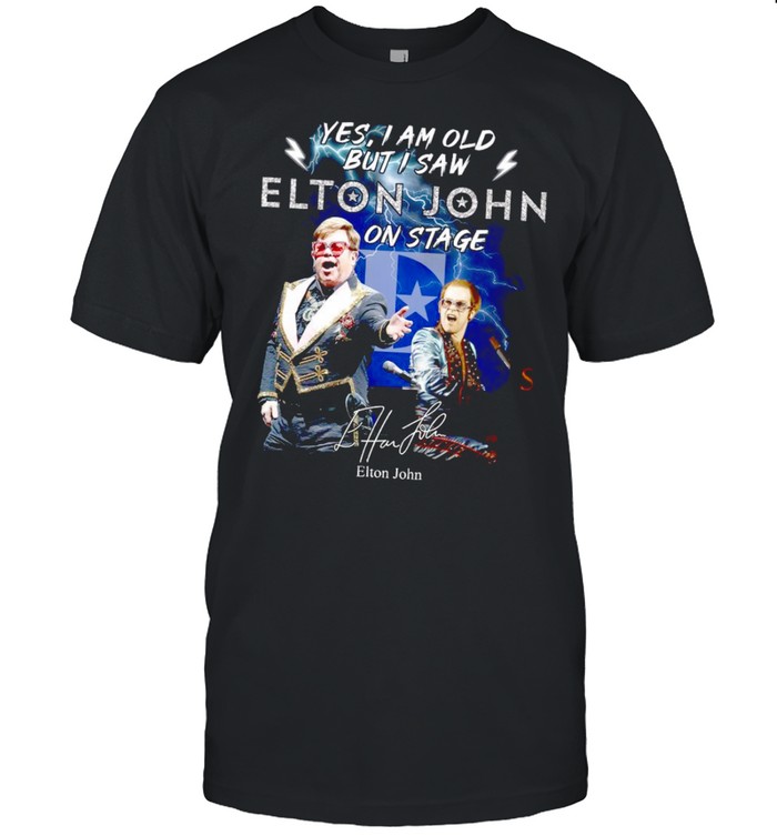 Yes i am old but i saw elton john on stage shirt