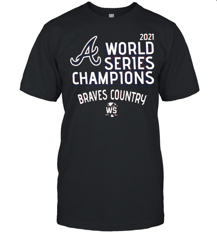 Atlanta Braves World Series 2021 Champions Braves Country Shirt