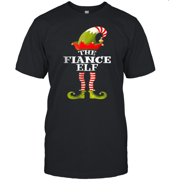 The Fiance Elf Shirt Funny Christmas Group Matching Family T-Shirt
