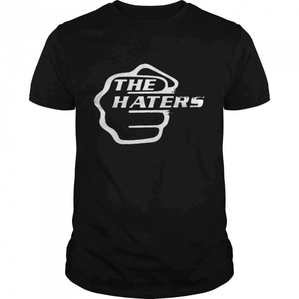 The haters shirt