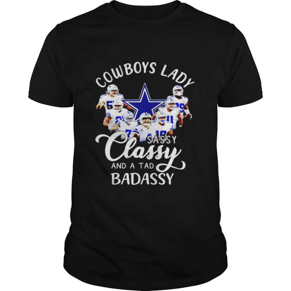 Nice cowboys lady sassy classy and a tad badassy shirt