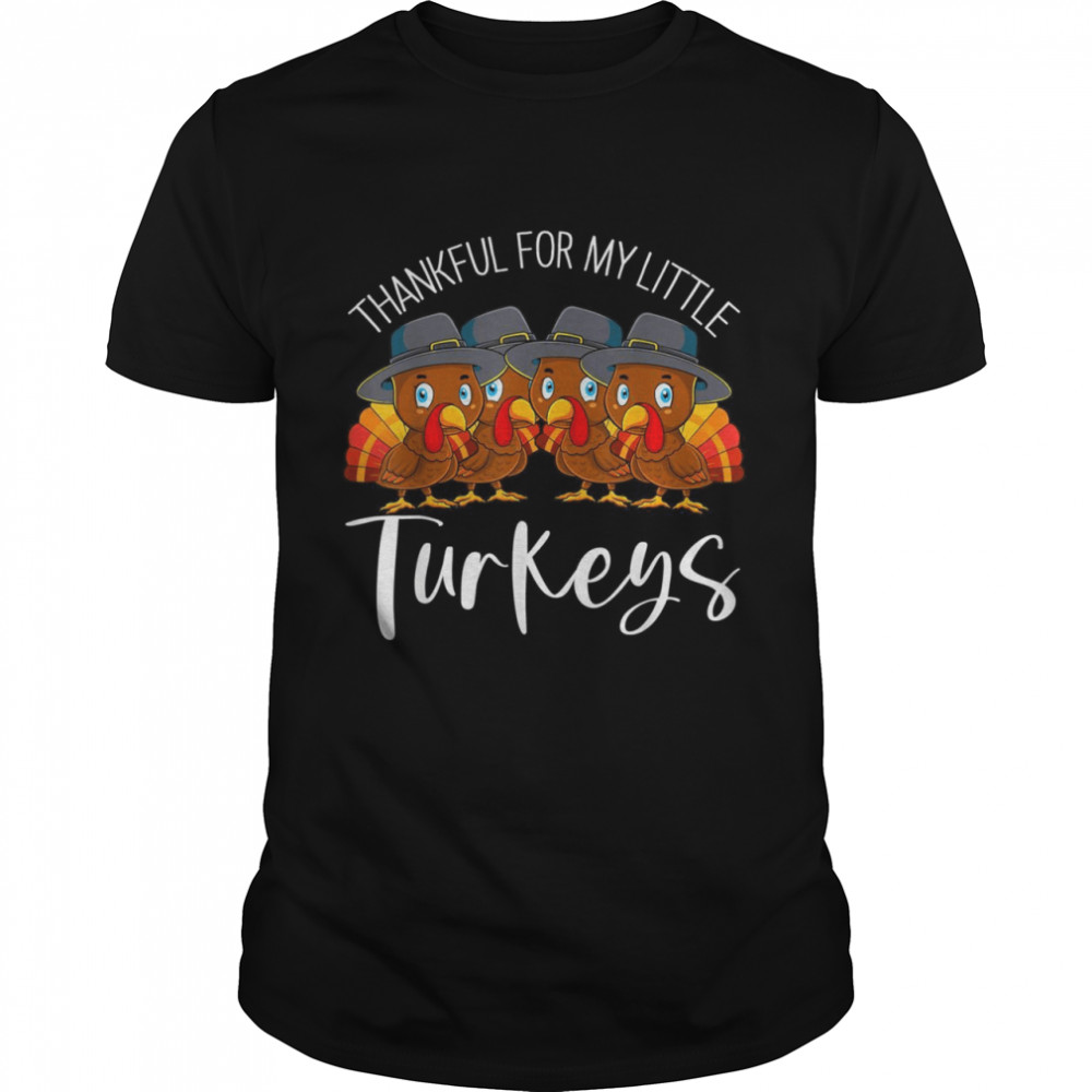Teacher Thankful for My Little Turkeys Thanksgiving Shirt