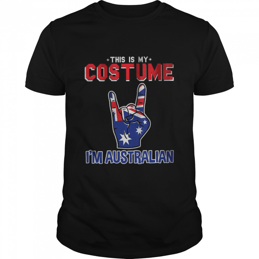This is my costume I’m Australian T-Shirt