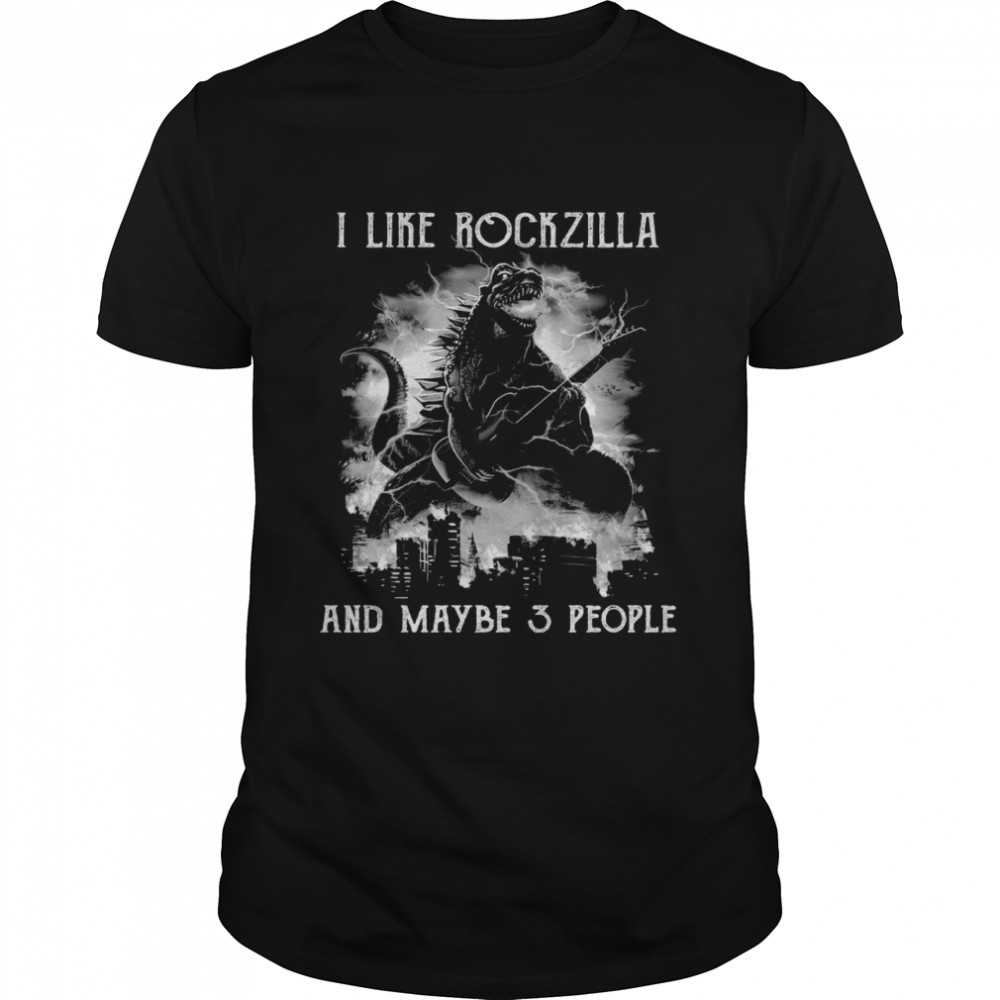 I like rockzilla and maybe 3 people shirt