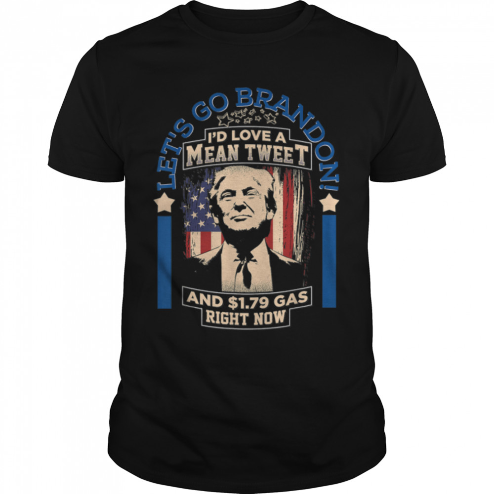 Let’s Go Brandon Mean Tweets Gas American Trump Anti Biden T-Shirt B09K3X2SXN