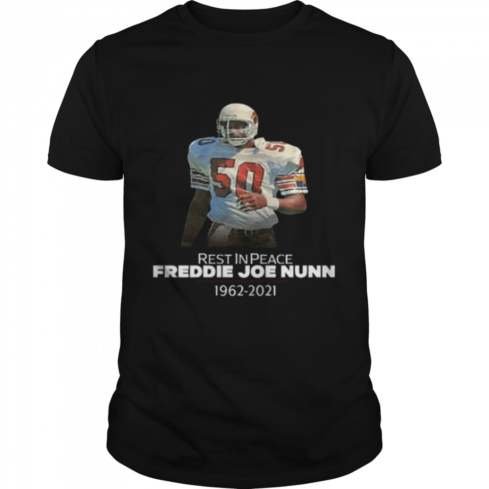 Rest In Peace Freddie Joe Nunn Shirt