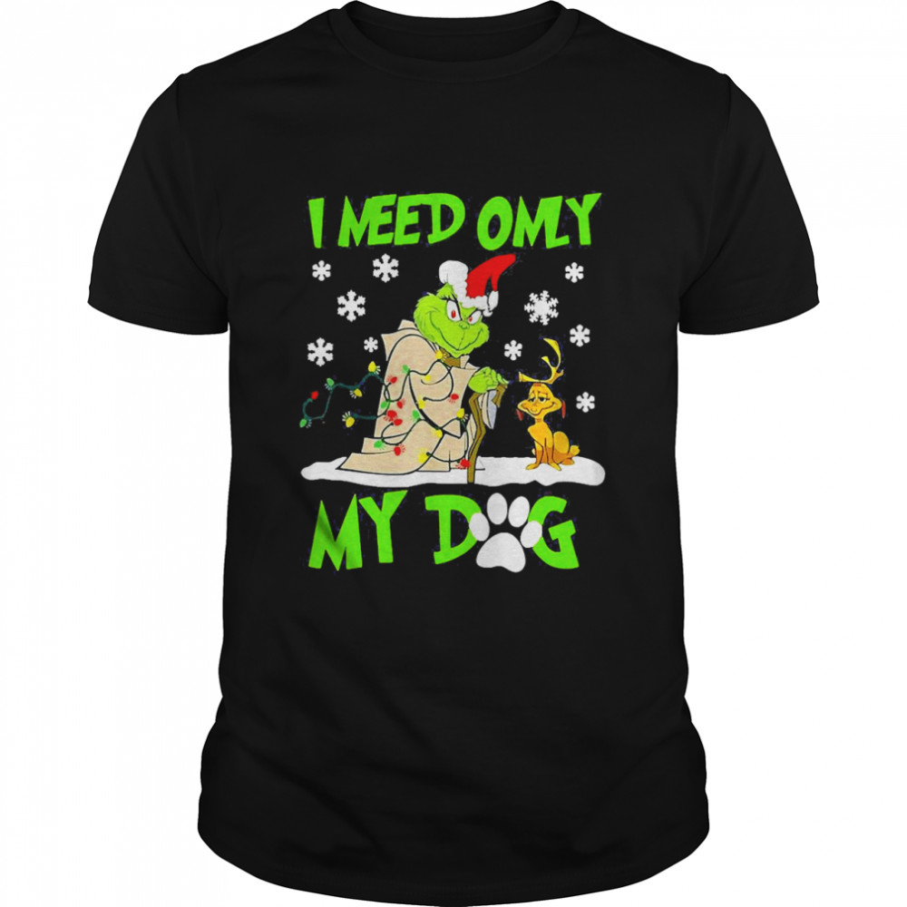 Santa Grinch And Max Dog I Need Only My Dog Snowflake shirt