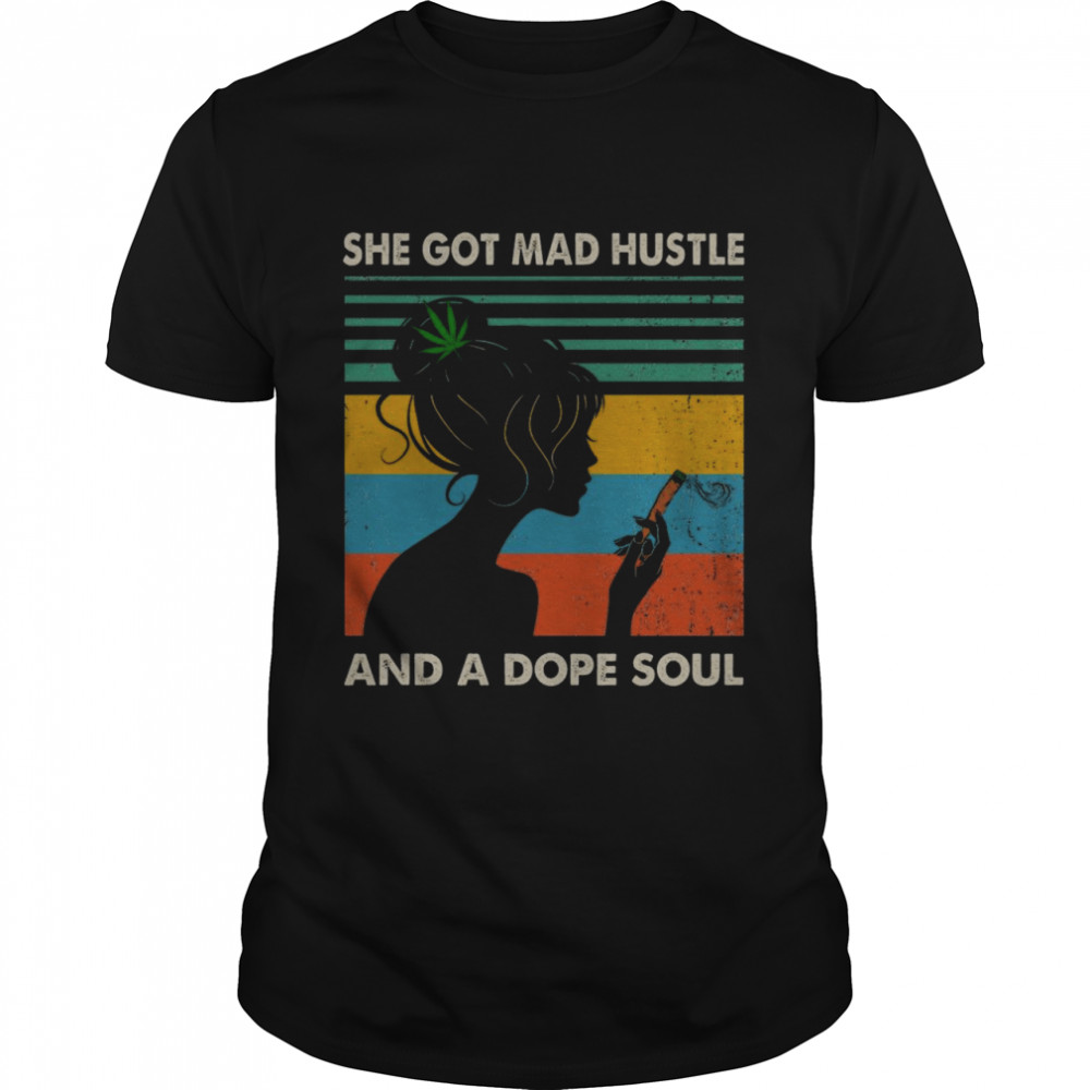She got mad hustle and a dope soul shirt