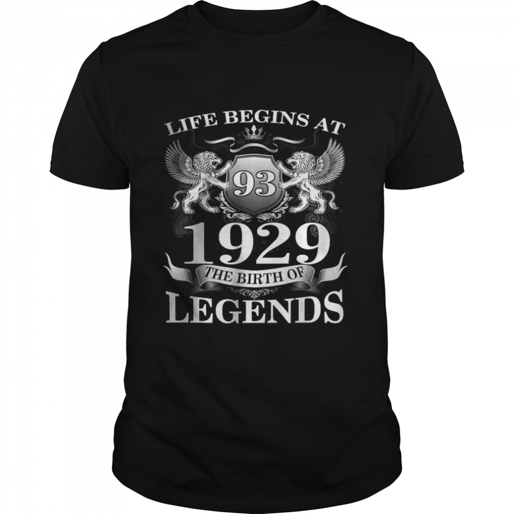 Life begins at 93 1929 the birth of legends T-Shirt