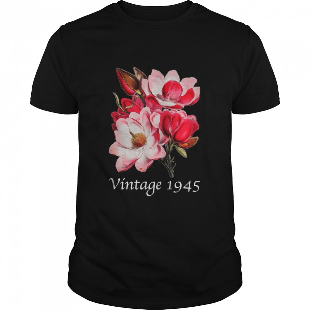 Vintage 1945 Magnolie Blume Geburtstag Muttertag Weihnachten Shirt