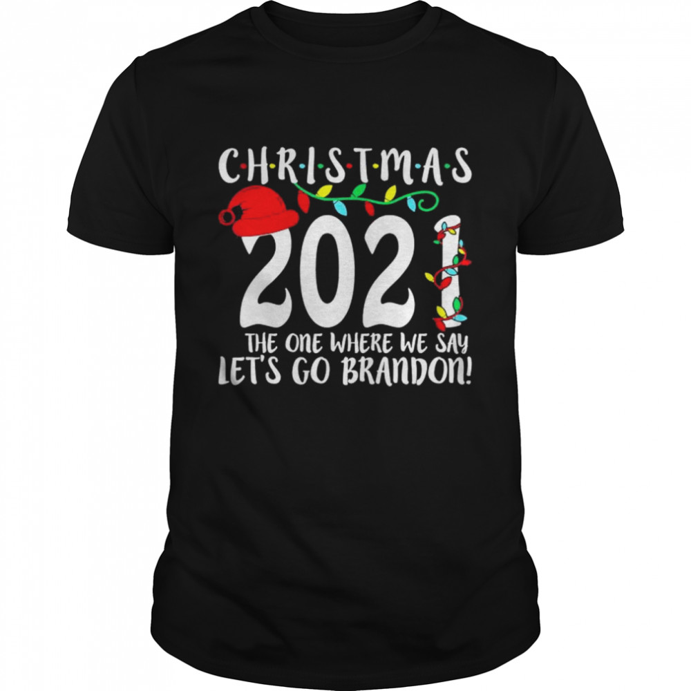 Lets Go Brandon The One Where We Say Christmas T-Shirt