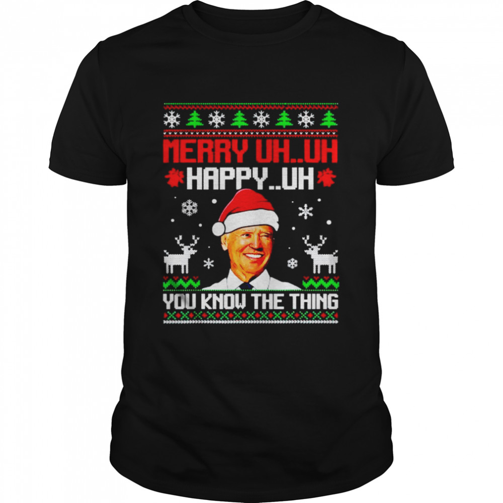 biden merry uh…uh.. happy uh you know the thing Christmas shirt