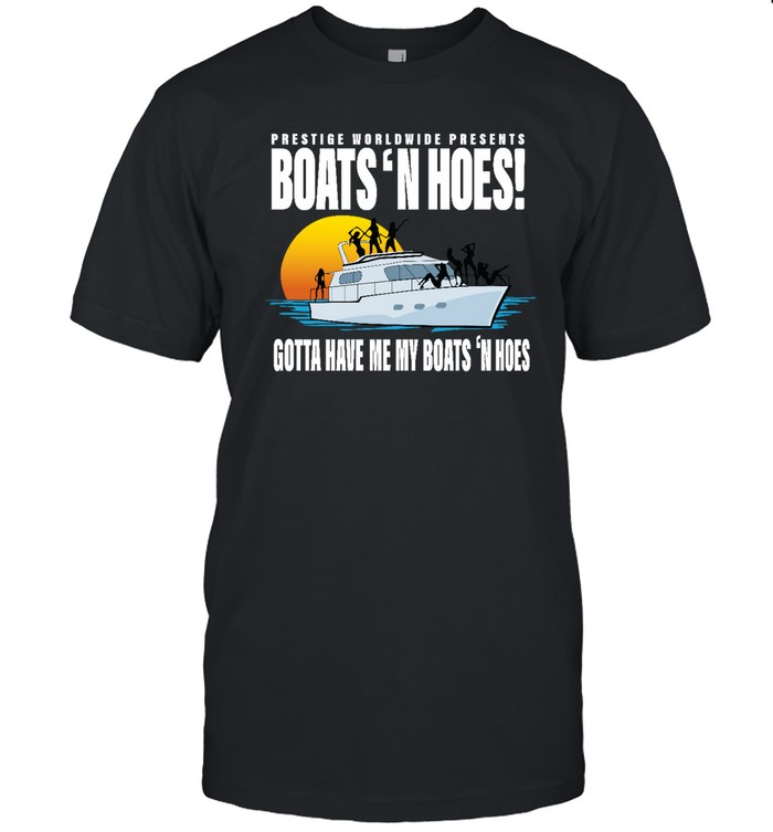 Boats And Hoes T Shirt