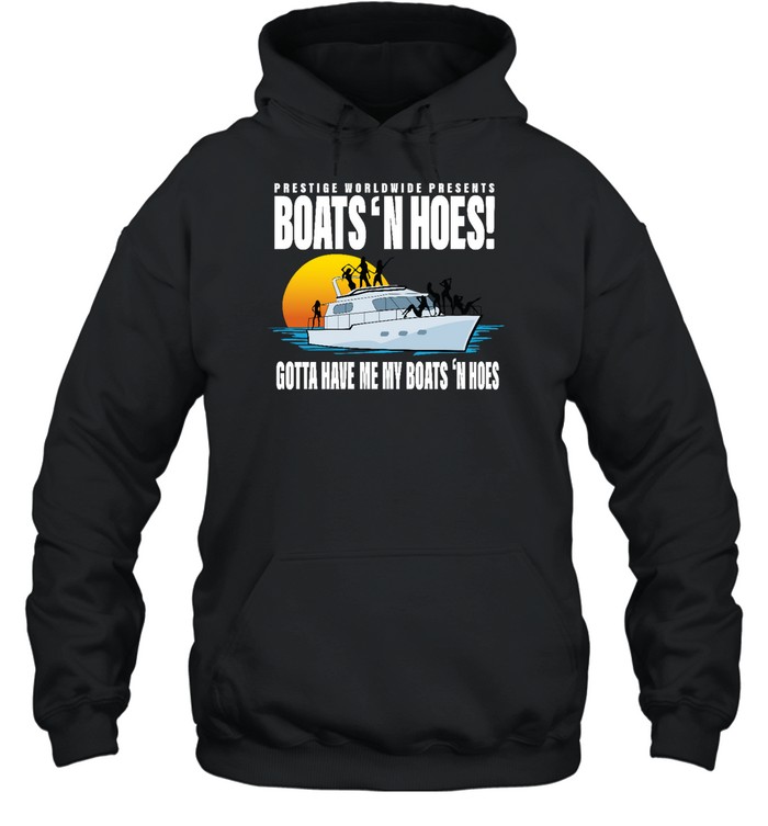 Boats And Hoes T  Unisex Hoodie