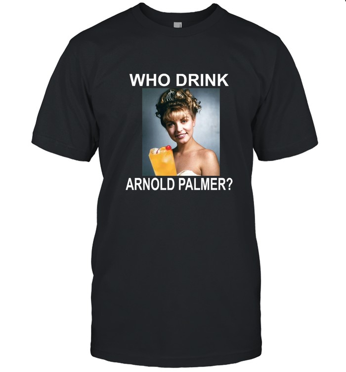 Who Drink Arnold Palmer Shirt