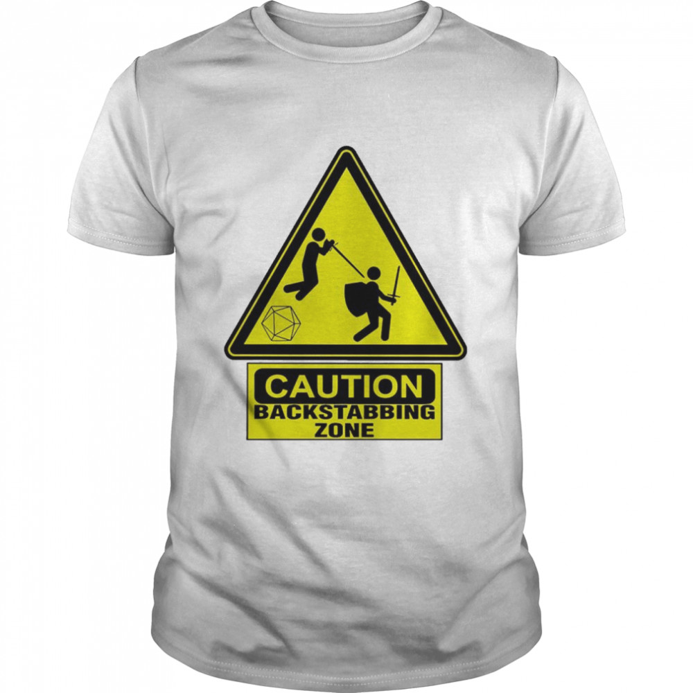 Caution Backstabbing Zone Shirt