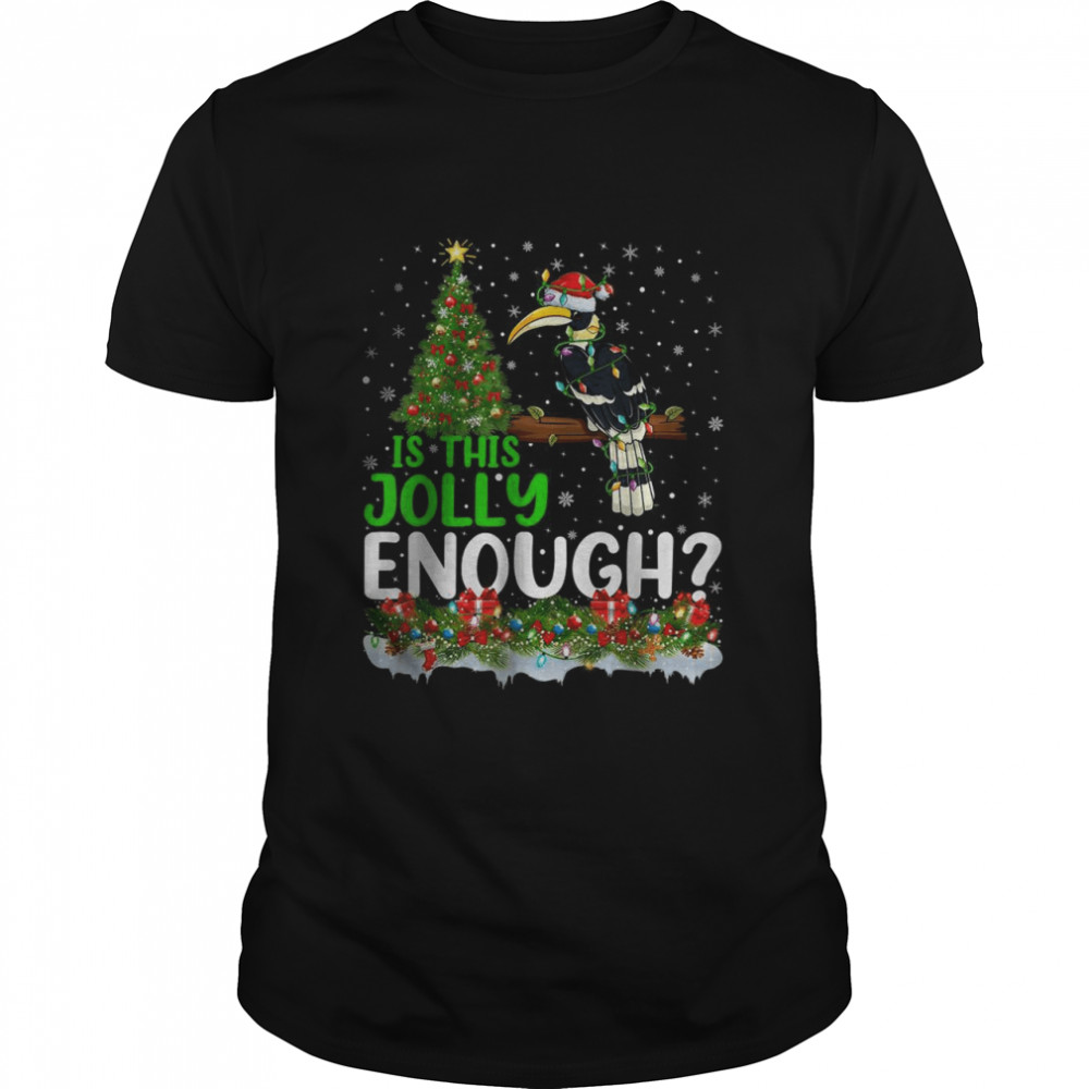 Xmas Lighting Tree Is This Jolly Enough Hornbill Christmas T-Shirt