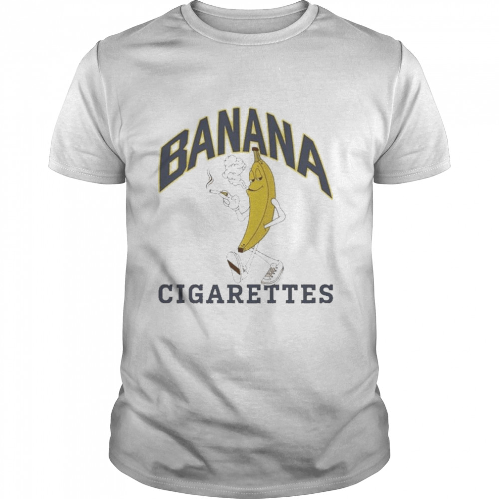 Banana Cigarettes 2022 T-Shirt