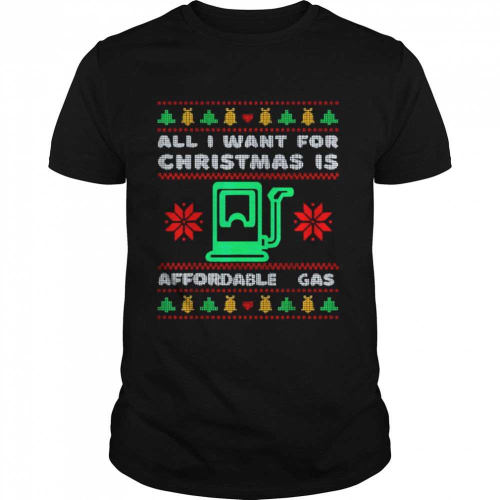 Nice all I want for Christmas is affordable gas Christmas sweater