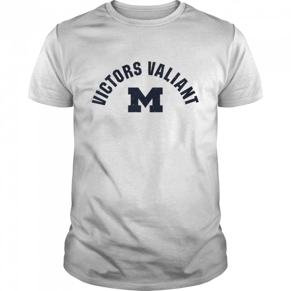 Michigan Wolverine Victors Valiant shirt