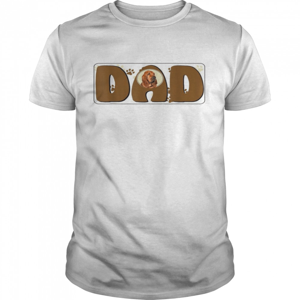 Dog Dad O Bloodhound Shirt