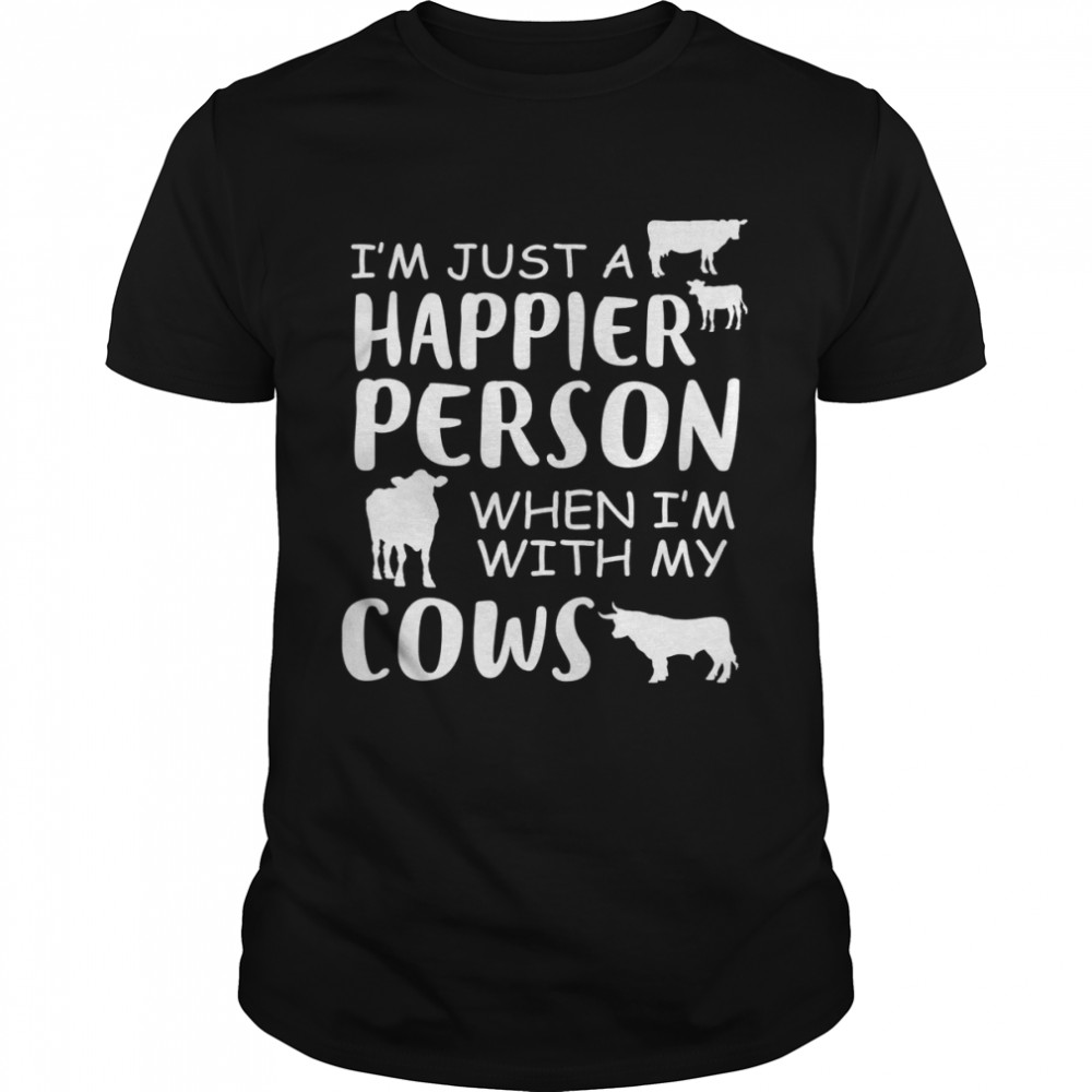 Happy With Cows Shirt