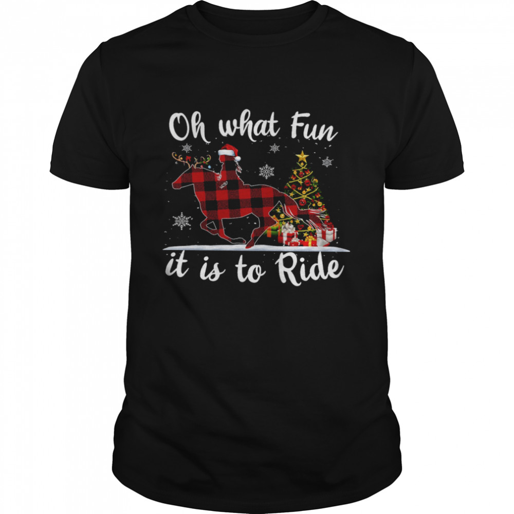 Oh What Fun It Is To Ride Christmas Shirt
