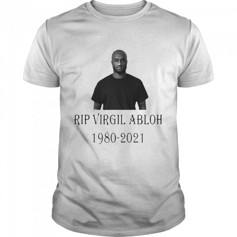 Rip Virgil Abloh 1980-2021 Rest In Peace Shirt