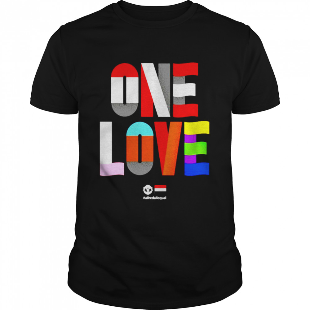 One Love All Red All Equal shirt