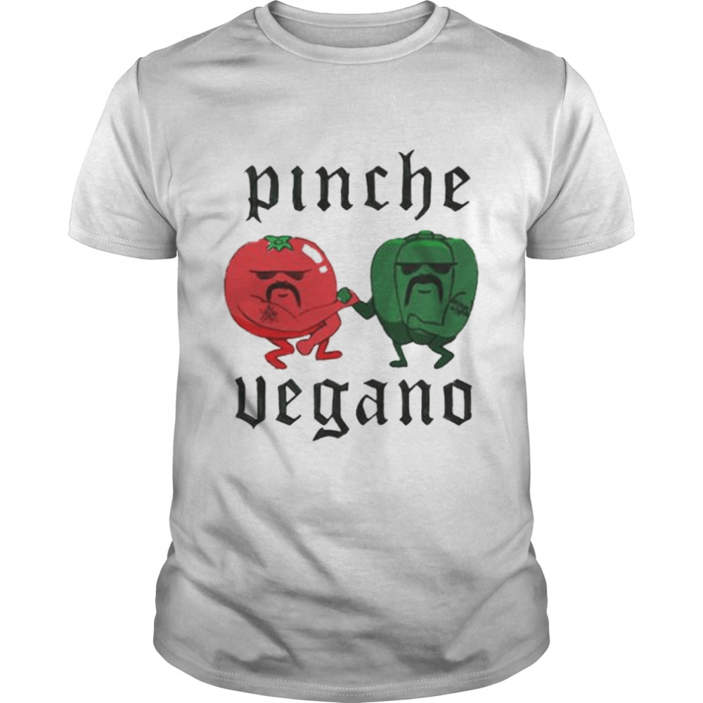 Pinche Vegano Cholo Veggies shirt