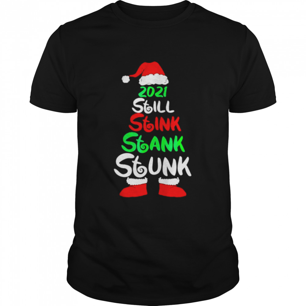 Santa 2021 Still Stink stank stunk shirt