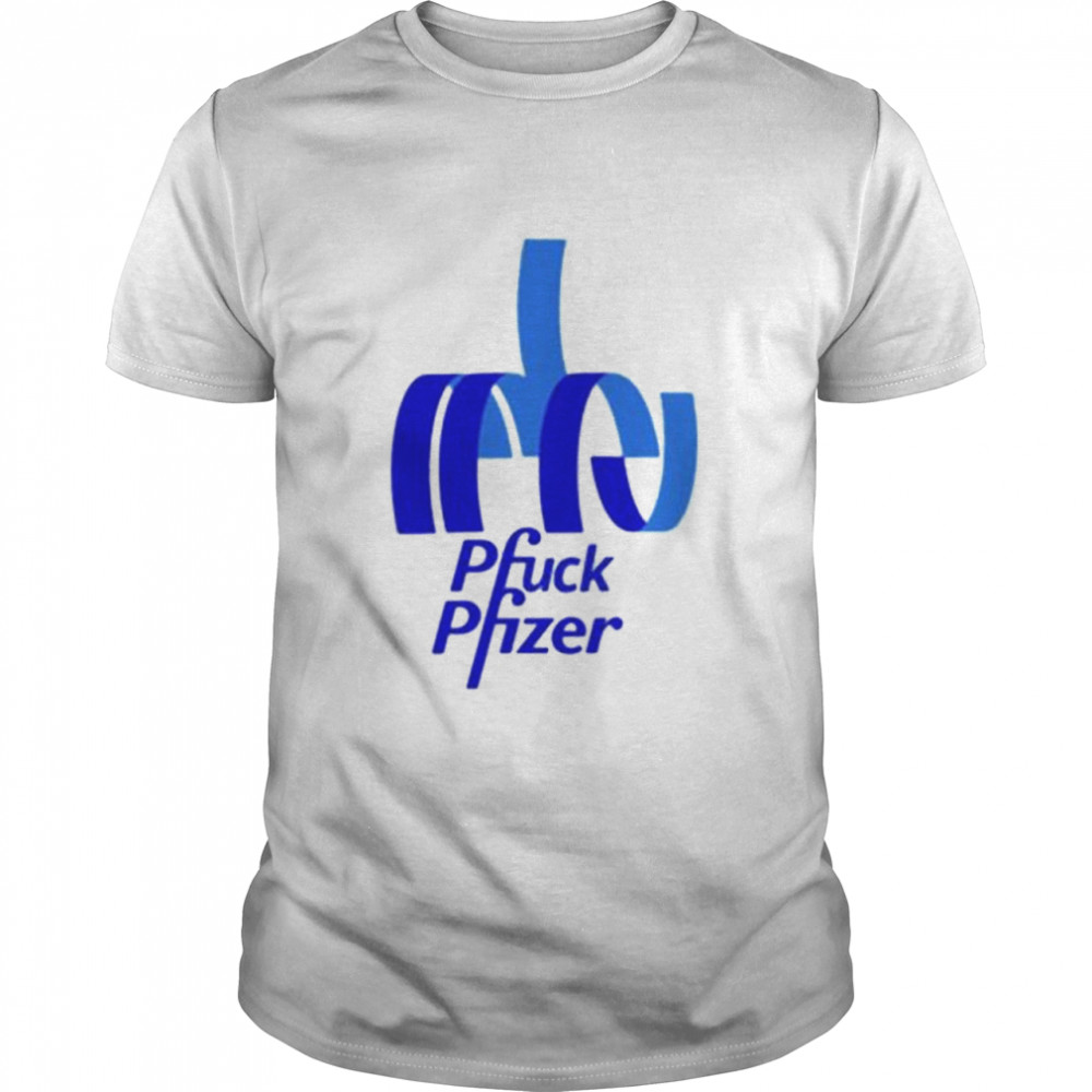 Pfuck Pfizer shirt