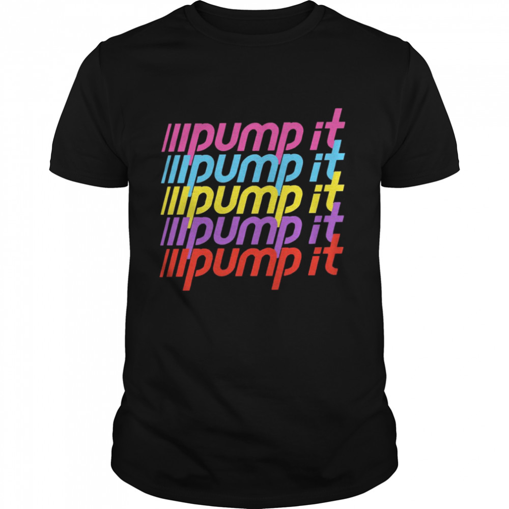 Pump It Multi Color Shirt