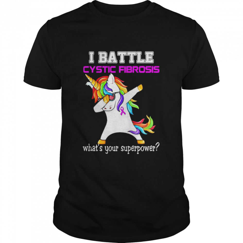 Unicorn I battle cystic fibrosis what’s your superpower shirt