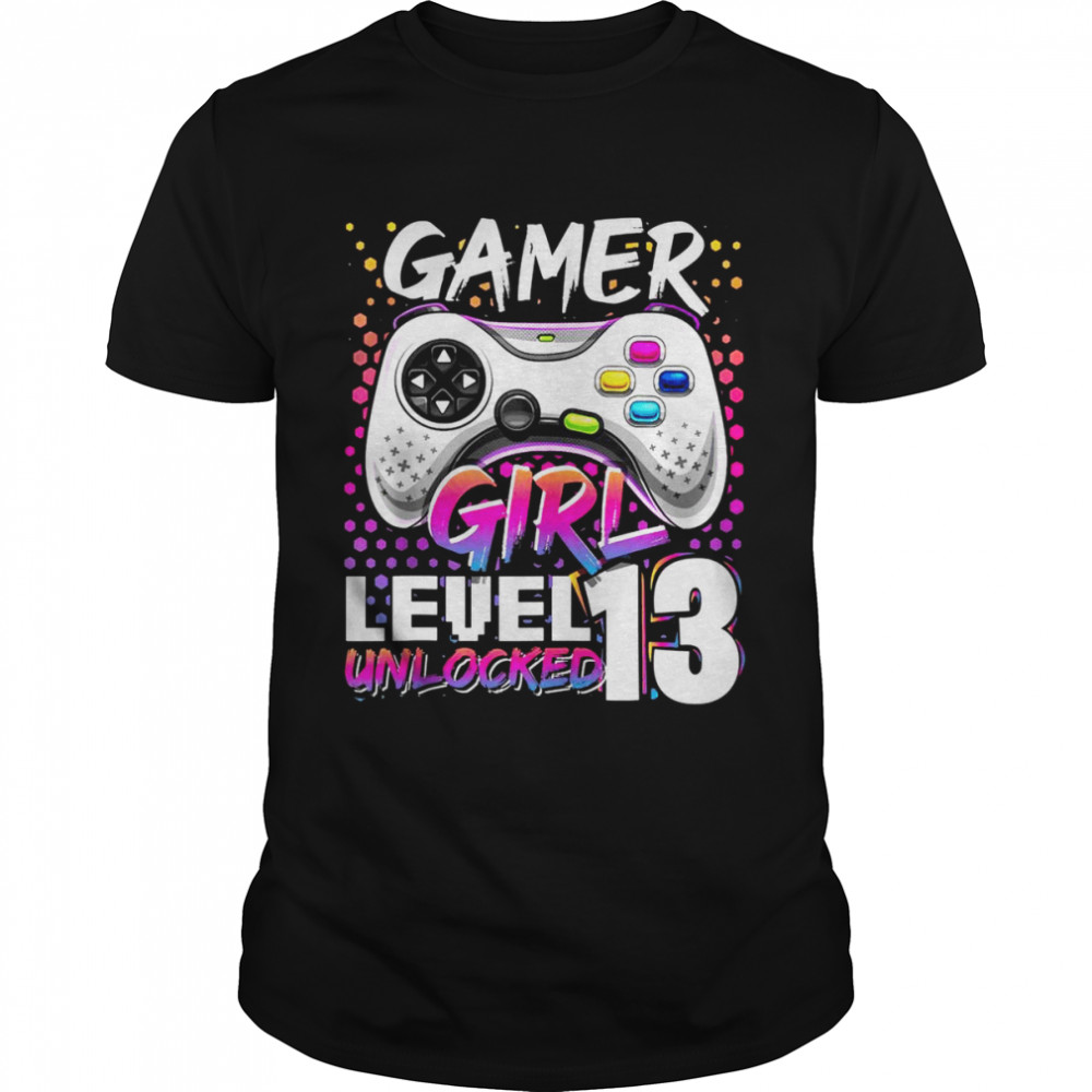 Gamer Girl Level 13 Unlocked Video Game 13th Birthday Shirt
