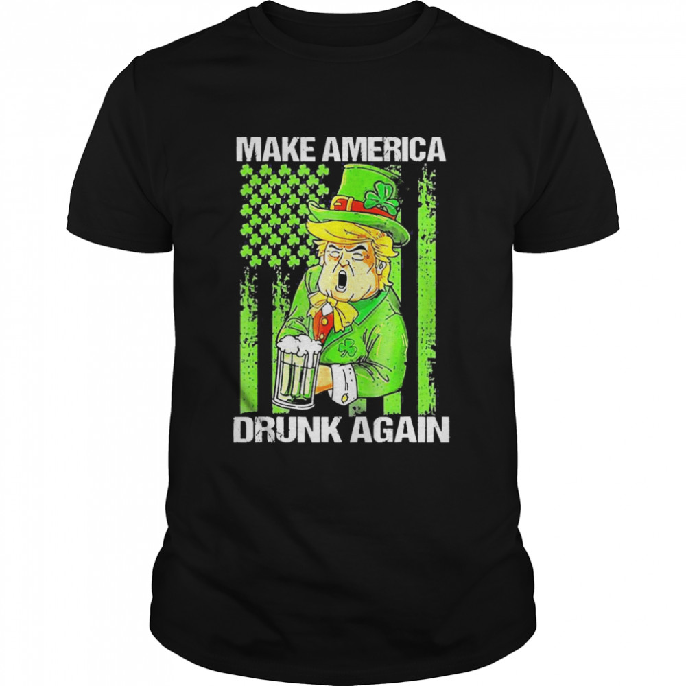 Trump Make America Drunk Again Beer St Patrick’s Day 2022 Shirt