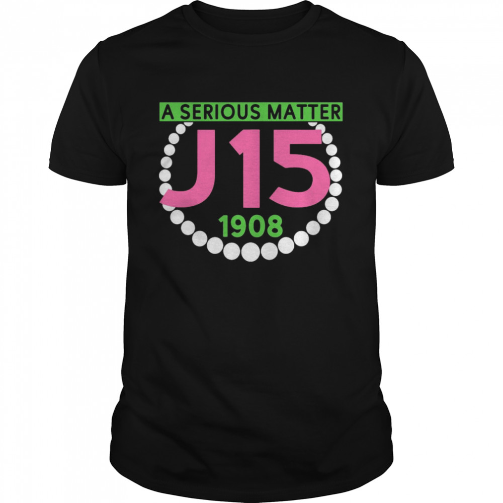 A Serious Matter J15 1908 Founders Day Shirt