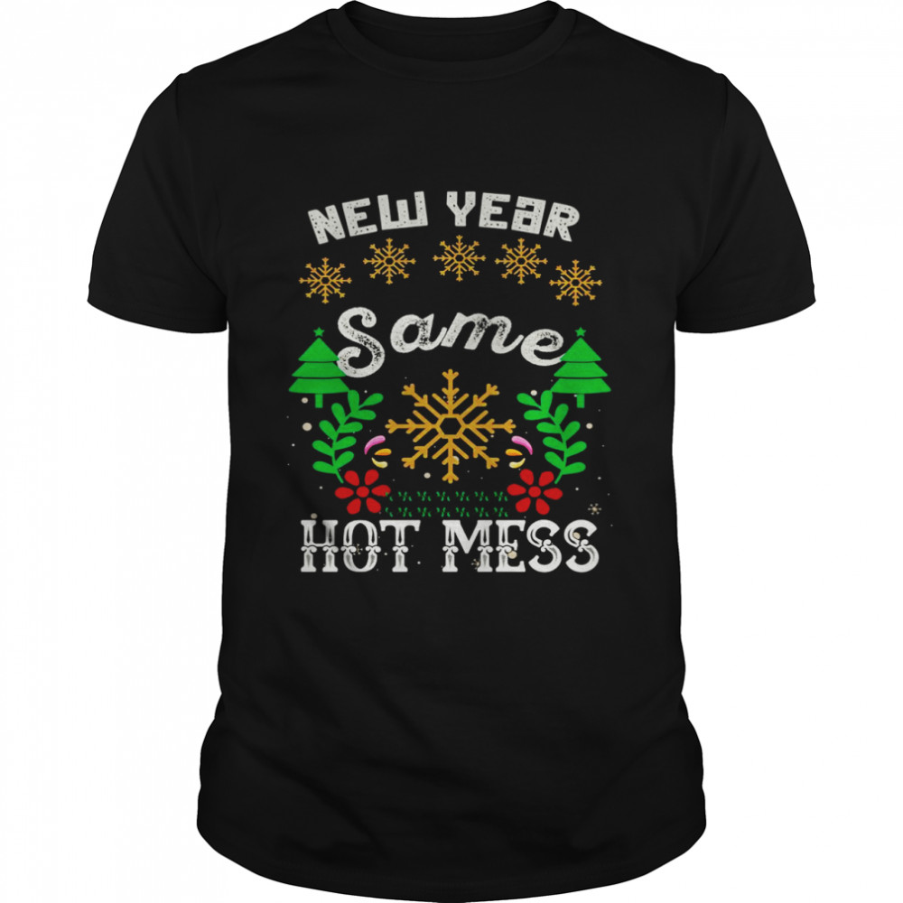 New Year Same Mess Hello 2022 Hot New Years Eve HNY Shirt