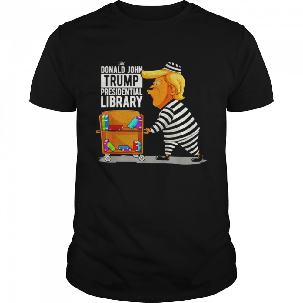 The Donald john Trump presidential library shirt