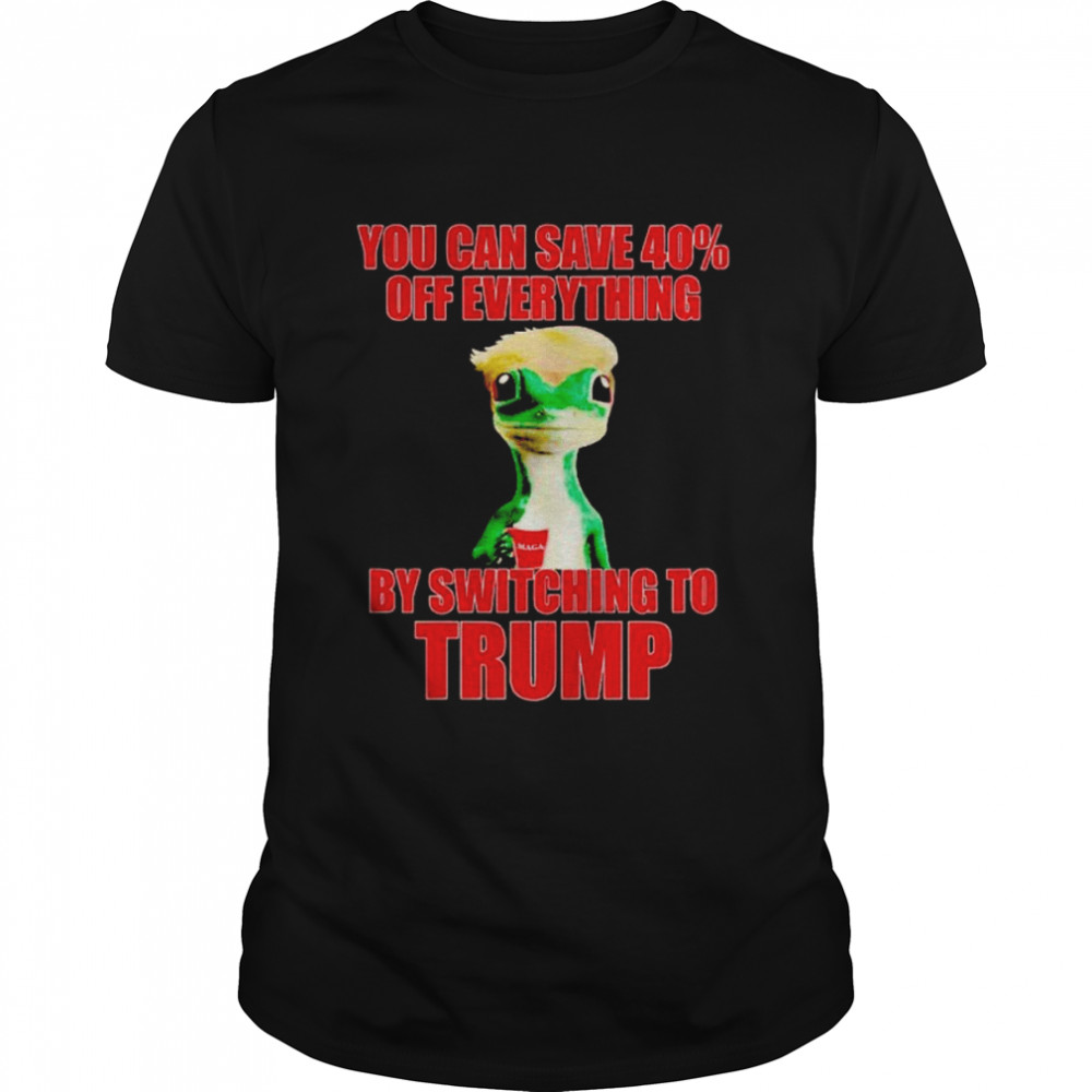 You can save 40% off everything by switching to Trump shirt