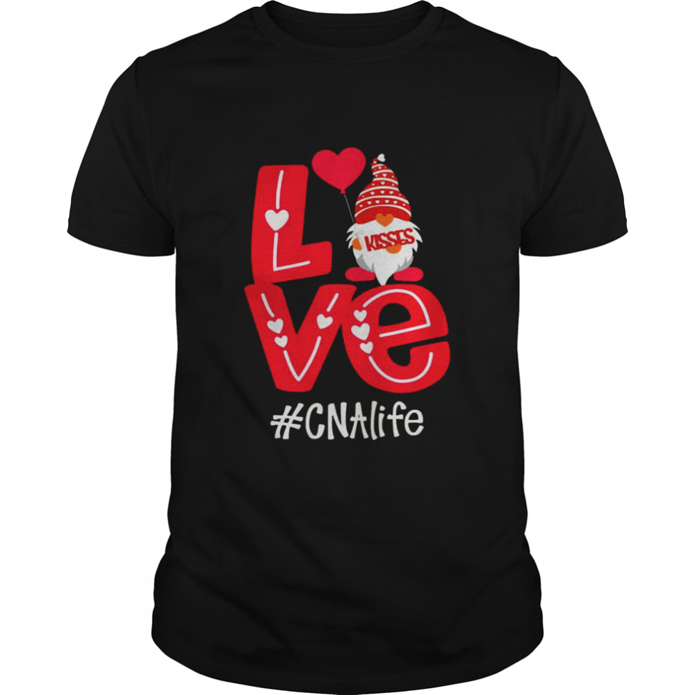 Kisses Love Gnomies CNA Life Shirt