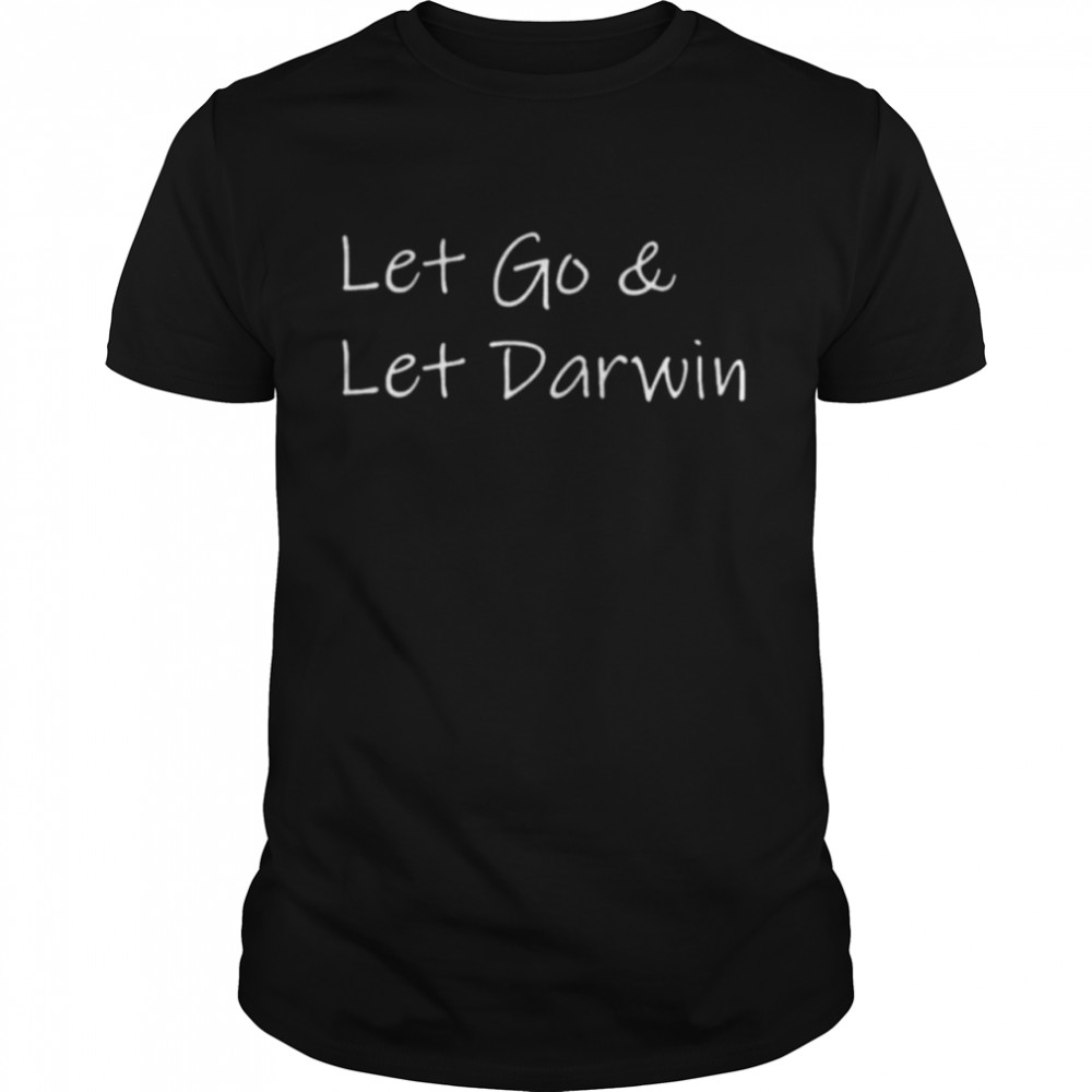 Let’s go darwin shirt let go & let darwin shirt