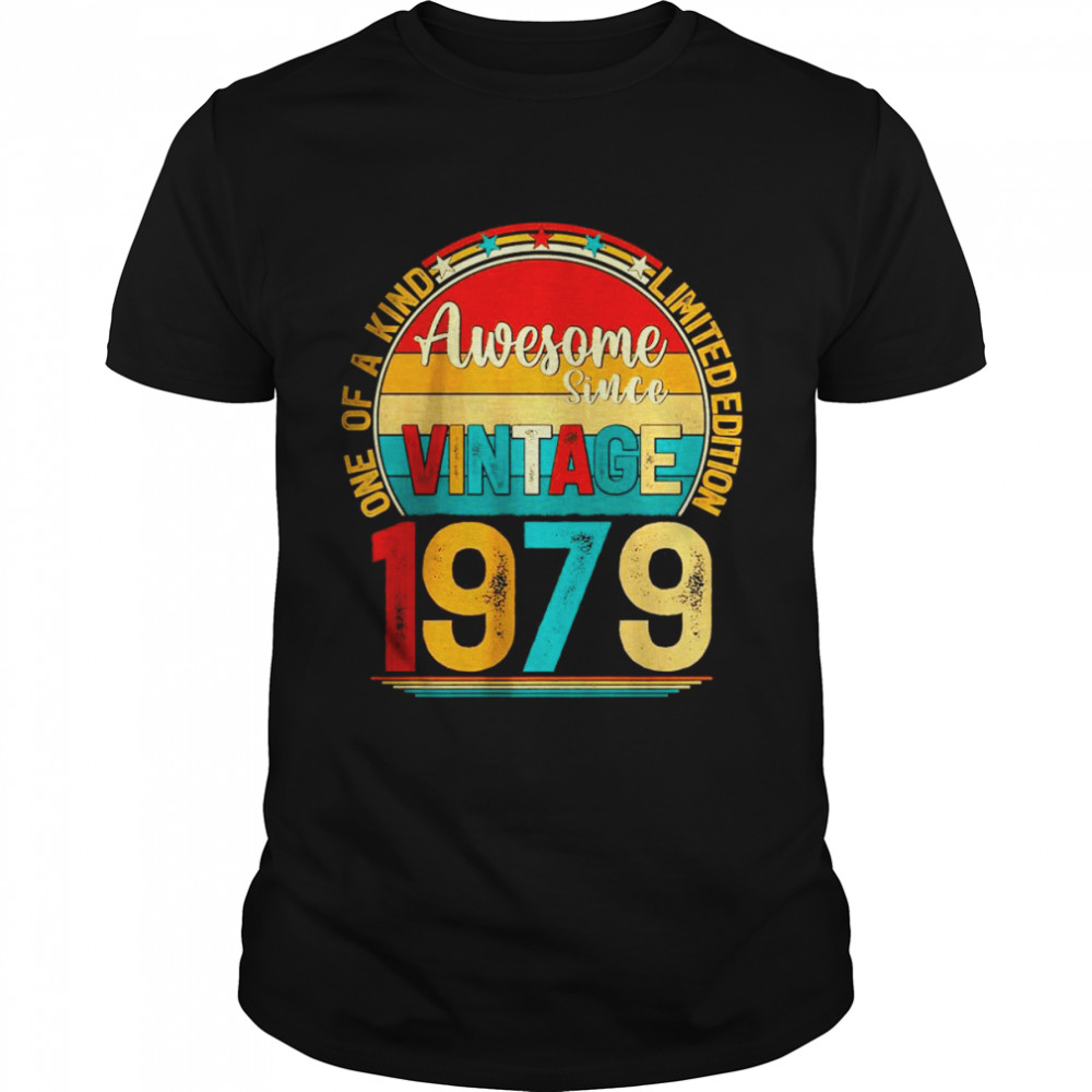One Of A Kind Limited Edition Awesome Since 1979 Shirt