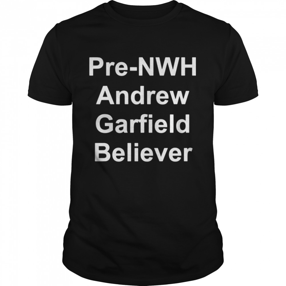 Pre NWH Andrew Garfield Believer shirt