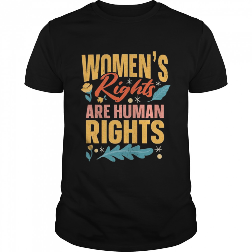 Rights Are Human Rights Feminist Feminism Shirt