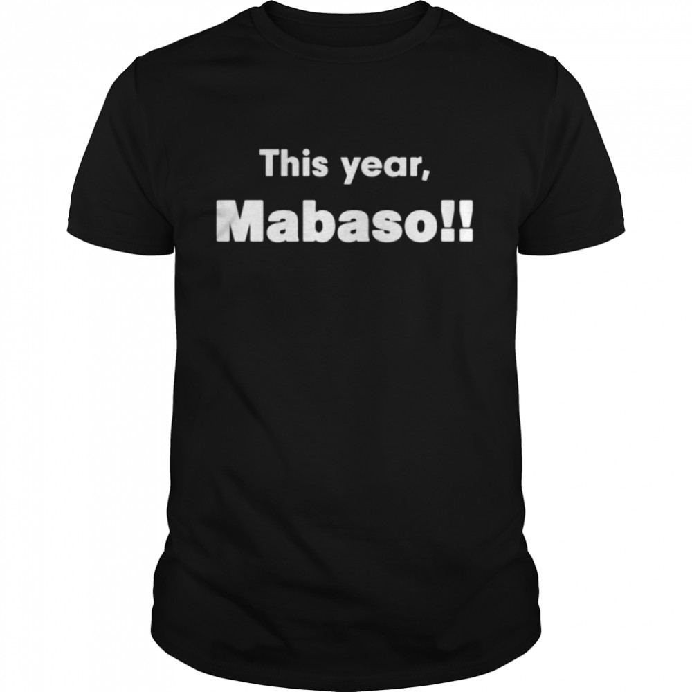 This Year Mabaso shirt