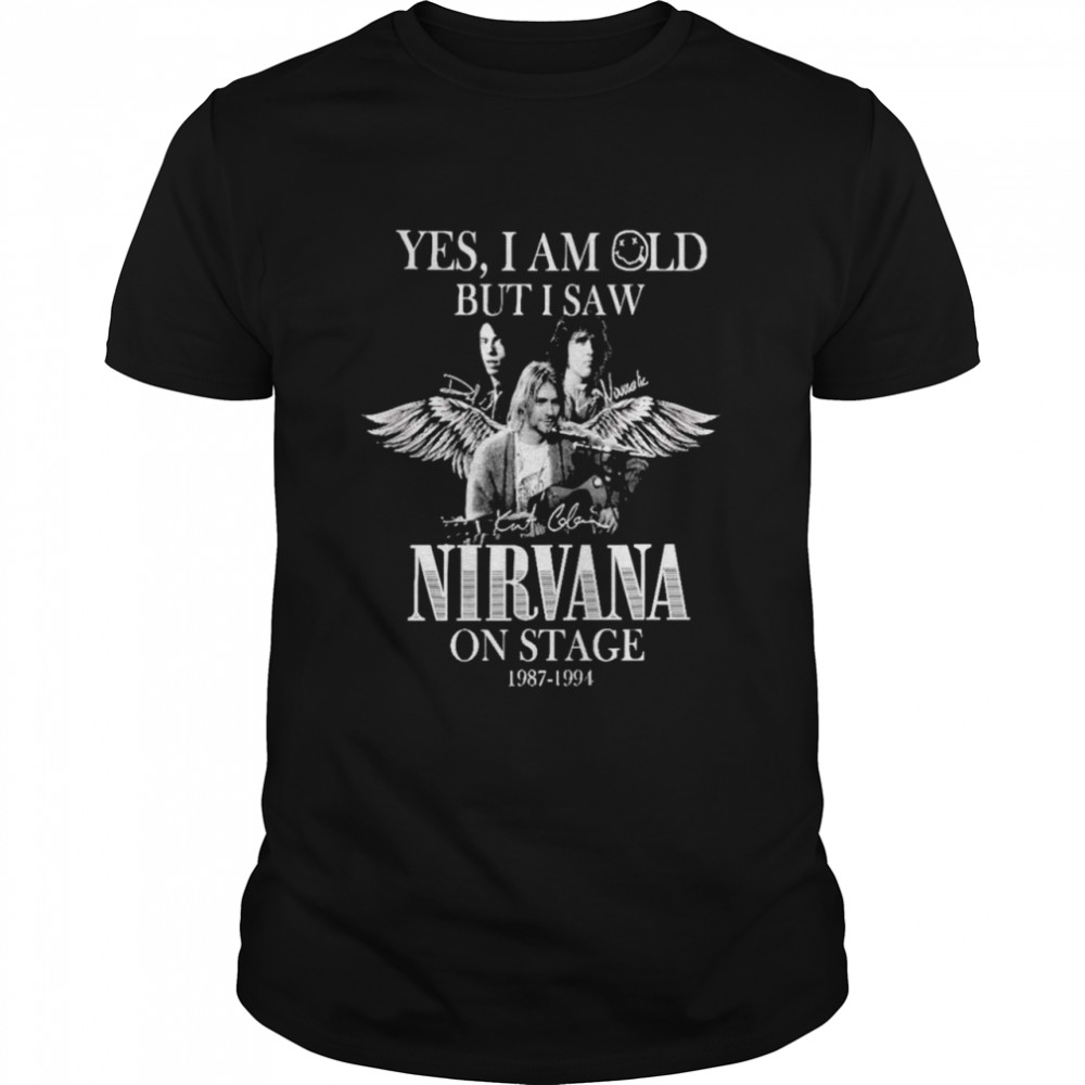 I am old but I saw Nirvana on stage 1987 1994 signature shirt