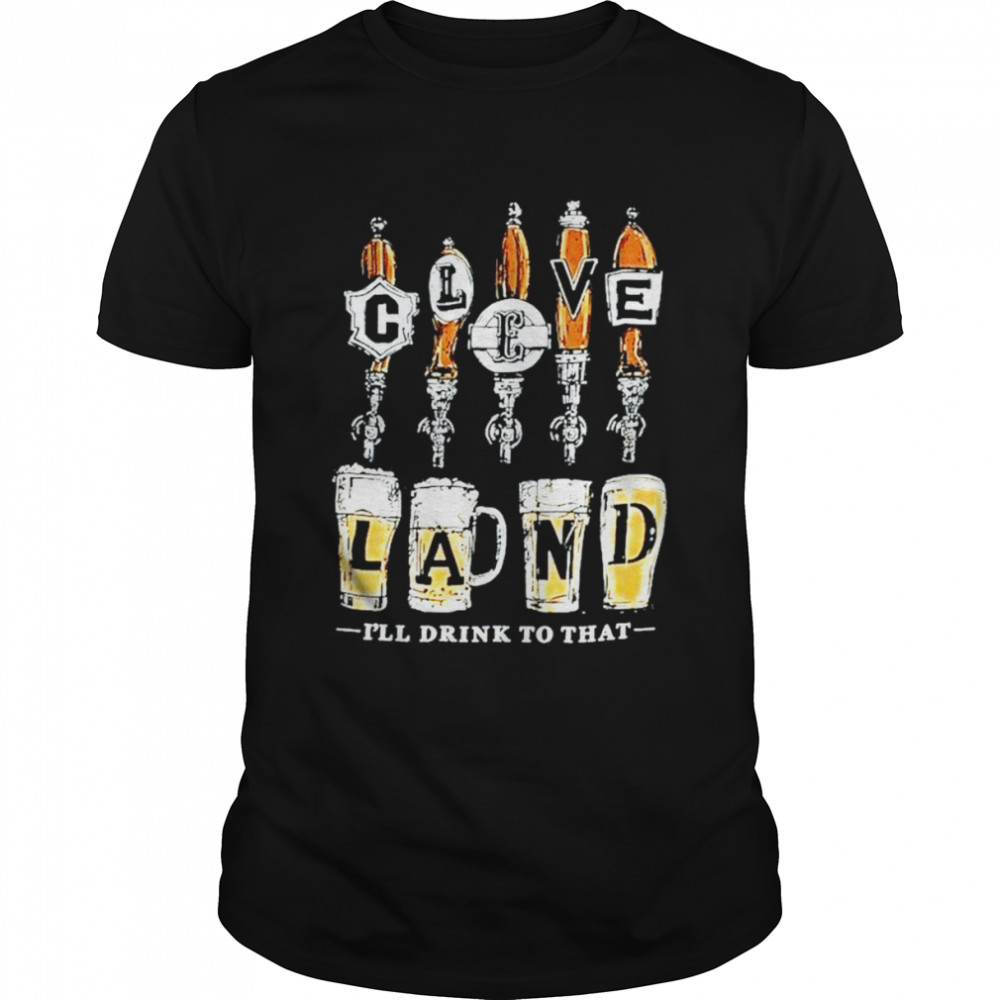 Cleveland I’ll Drink To That Beer Taps shirt