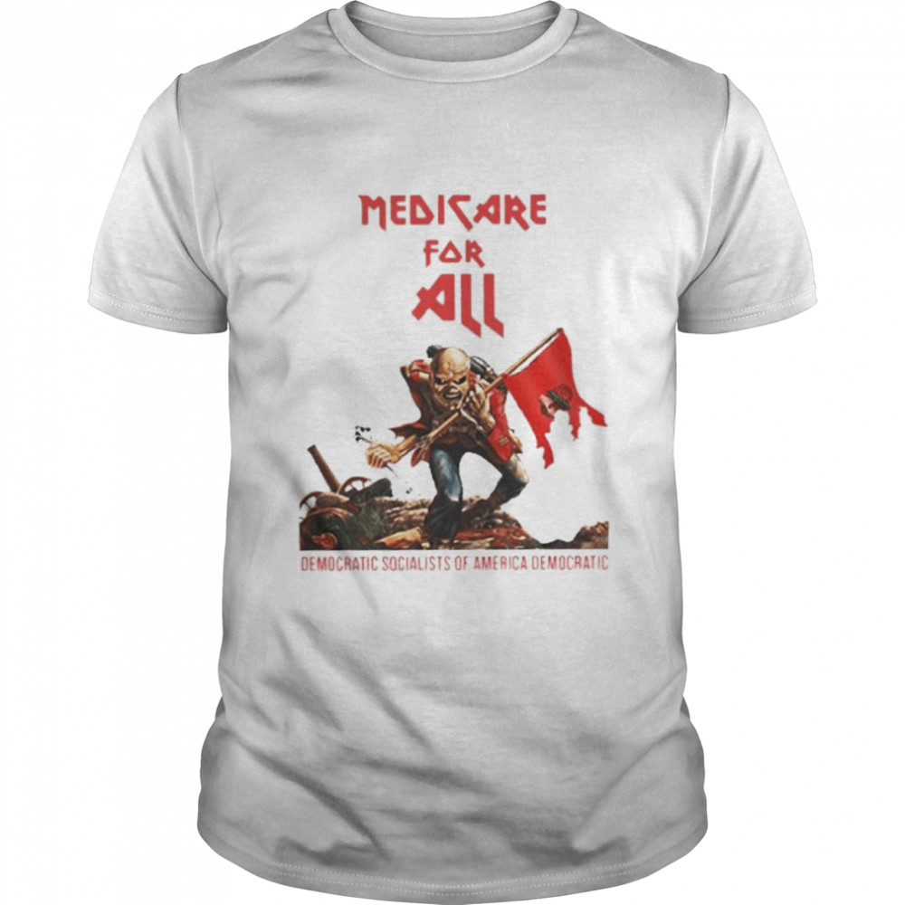 Medicare For All Democratic Socialists Of America Democratic shirt
