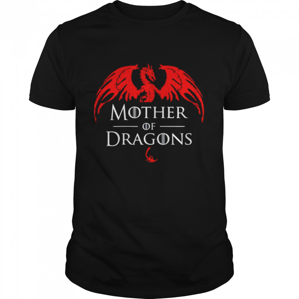 Mother Of Dragons shirt